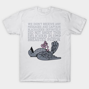 Baldrick Speckled Jim the Plump Breasted Pigeon T-Shirt